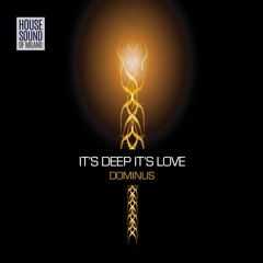Dominus - It's Deep It's Love (Original mix) - Out on July 1 on House Sound of Milano