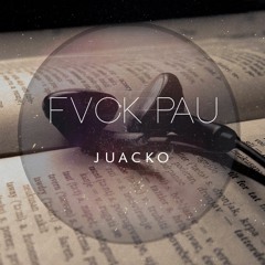 Juacko - FVCK PAU