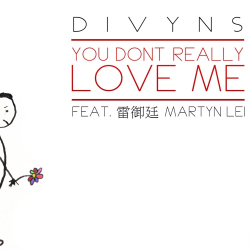 You Don't Really Love Me (feat. 雷御廷 Martyn Lei)