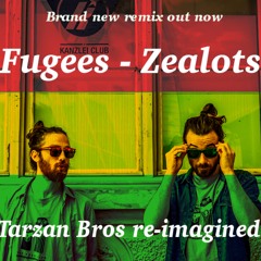 Fugees - Zealots (Tarzan Bros re-imagined)