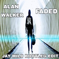 Alan Walker - Faded (Jay Wild Bootleg Edit)
