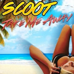 **FREE DOWNLOAD** Take Me Away - Scoot