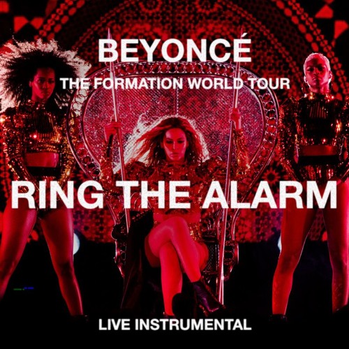 Beyoncé — Ring The Alarm (The Formation World Tour Instrumental) by