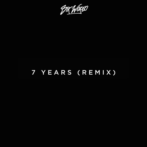 Sik World - 7 Years (Remix)
