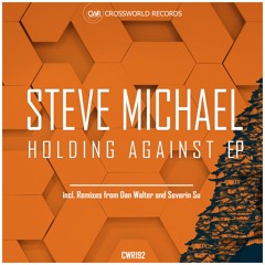 CWR192 : Steve Michael - Holding Against (Original Mix)