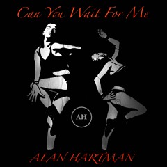 Can You Wait For Me