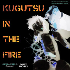 KUGUTSU IN THE FIRE(MASH-UP)【FREE DL】