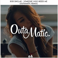Bob Sinclar - Someone Who Needs Me (OutaMatic Remix)