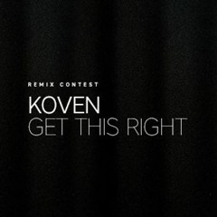 Koven - Get This Right (Latenight Remix)