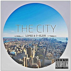 The City (Lopez & C-Slick)