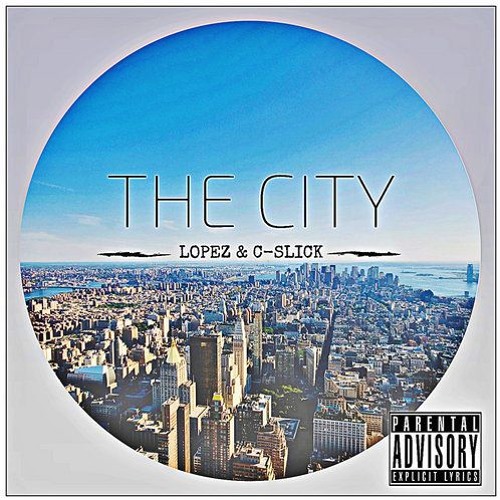 The City (Lopez & C-Slick)