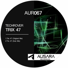Techrover - Trix 47 (Original Mix) [AUR067]