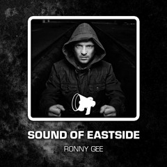 Ronny Gee - Sound of Eastside 015 110616