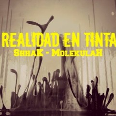 Realidad en tinta - Shhak & Molékulah (Prod.By. RapBoomBap)