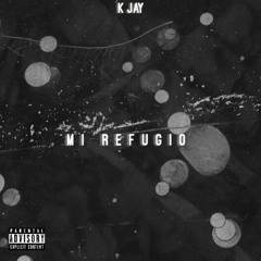 K Jay-Mi refugio (Prod. Young Kay)