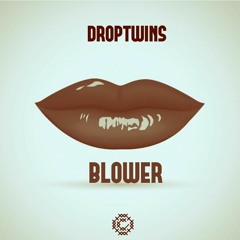 Droptwins - Blower (Original Mix)