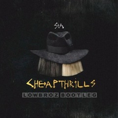 Sia - Cheap Thrills (LowBroz Bootleg)[Free Download]