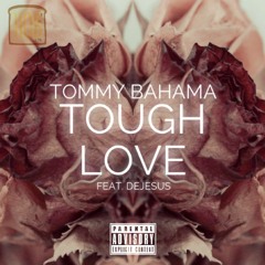 Tough Love (feat. DeJesus)