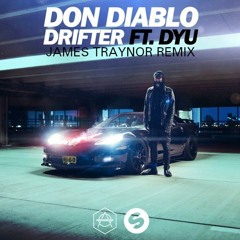 Don Diablo - Drifter (Ft. DYU) (James Traynor Remix)