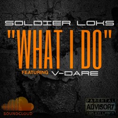 SOLDIER LOKS - WHAT I DO ( FT. V-DARE )-1.mp3