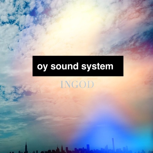 OY Sound System - INGOD