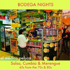 Bodega Nights: Salsa, Cumbia and Merengue 45s from the 70s & 80s