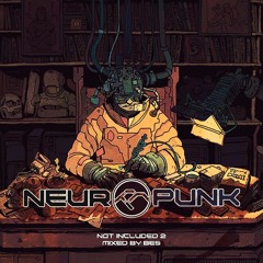 Neuropunk special - Not Included 2 mixed by Bes