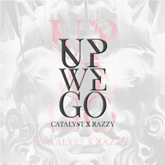 u p w e g o!  w/ RAZZY