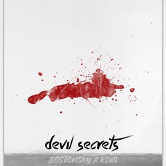 Bostonsky X Kiwi - Devil Secrets