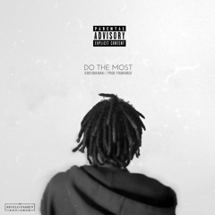Xantana Man - Do The Most (Prod. Young Mizu)