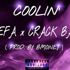 Coolin - Ceefa X CraCc Baby (Prod. By Bmoney)