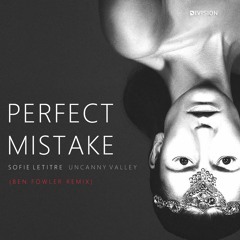 Sofie Letitre - Perfect Mistake (Ben Fowler Remix)