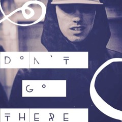 Don't Go there (Prod. By Jon Glass)