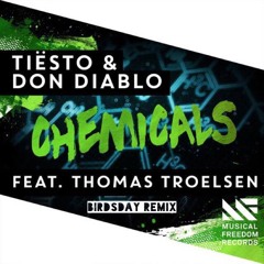Tiësto & Don Diablo - Chemicals (Feat. Thomas Troelsen) (Birdsday Remix)