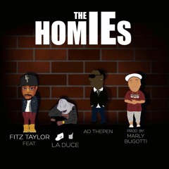 Fitz Taylor - The HomIEs Feat. AD ThePen & LA Duce (Prod. by Marly Bugotti)