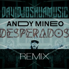 Andy Mineo - Desperados  (davidjoshuamusic Remix)