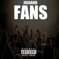 JiggaHD - Fans (RoyaltyRecordings)