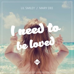 LIL SMILEY Feat. MaryDee - I Need To Be Loved