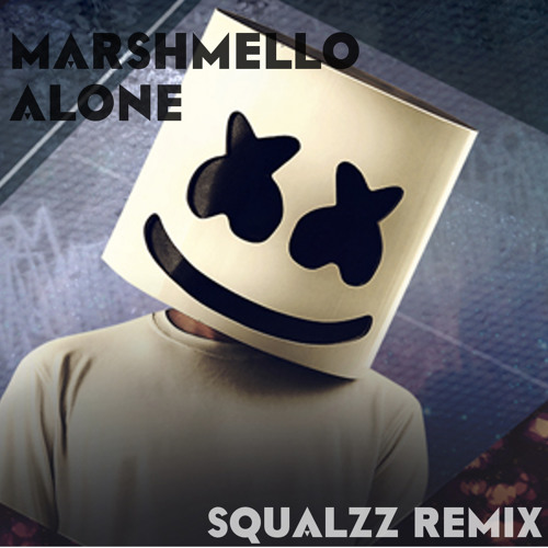 Marshmello - Alone (Squalzz Remix)