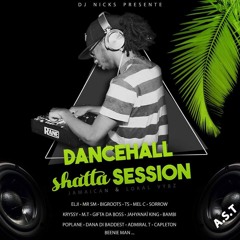 Dj Nicks - Dancehall Shatta Session - (AST PROD - 2016)