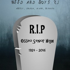 RIP OSSEO (Weed&Boys2.1)