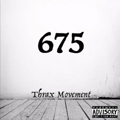 Thrax Movement - 675