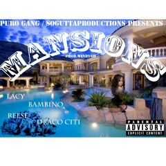 01 - Reese ft. Draco Citi x Lacy x Bambino - Mansions Prod.WindyGH.mp3