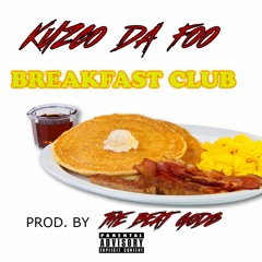 Kuzco Da Foo- Breakfast Club Prod By The Beat Gods