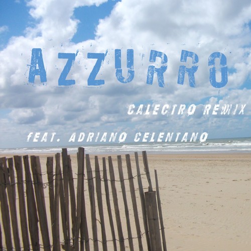 Azzurro (Calectro Bootleg Mix) feat. Adriano Celentano