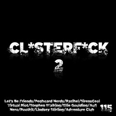 CL*STERF*CK 2: An EDM Mashup of 20 Songs