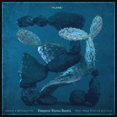 Flume - Smoke & Retribution (Ekali Remix) [Emperor Rictus Edit]