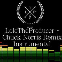 LoloTheProducer - Chuck Norris Remix Instrumental