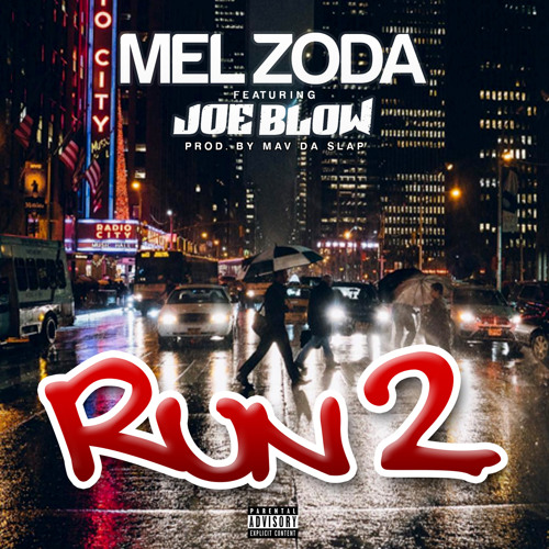 Mel Zoda ft. Joe Blow - Run 2 [Prod. Mav Da Slap] [Thizzler.com]