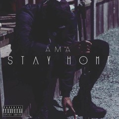 Ama - Stay Home (Prod. By Canis Major)